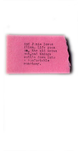 And Janie loves Allan. Life goes on, the kid moves out, and things settle down into a comfortable monotony.