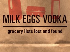 ‘Milk Eggs Vodka: Grocery Lists Lost and Found’